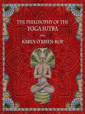 cover image of The Philosophy of the Yoga Sutra with Karen O'Brien-Kop